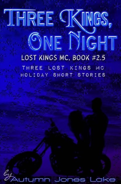 Three Kings, One Night (Lost Kings MC #2.5) by Autumn Jones Lake