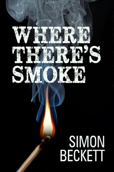 Where There's Smoke by Simon Beckett