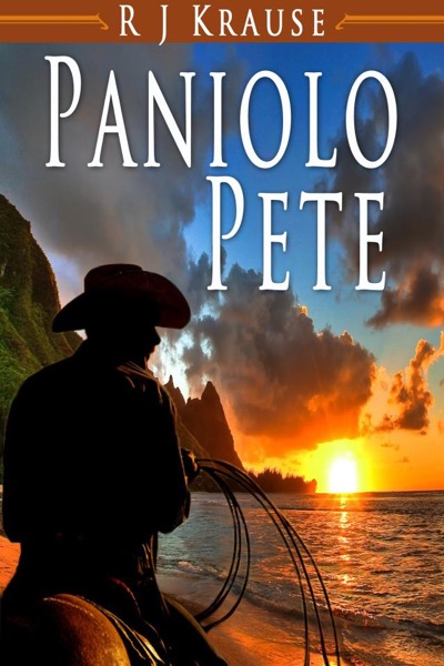 Paniolo Pete by RJ Krause