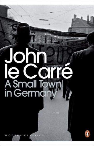 A Small Town in Germany by John le Carré