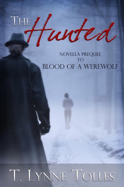 The Hunted (Blood Series Book 0) by T. Lynne Tolles