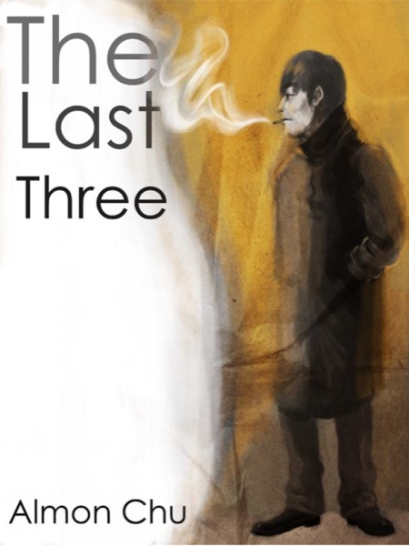 The Last Three by Almon Chu