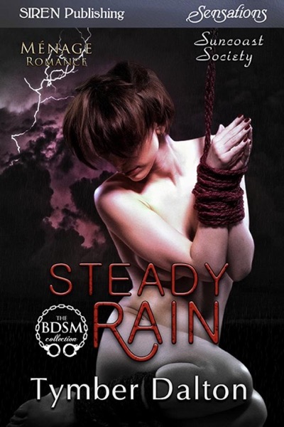 Steady Rain by Tymber Dalton