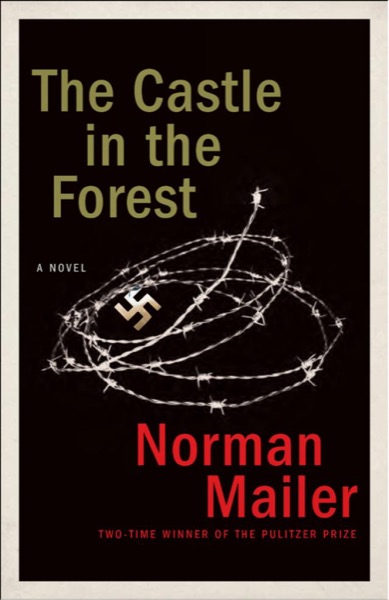 The Castle in the Forest by Norman Mailer