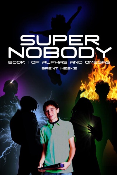 Super Nobody (Alphas and Omegas Book 1) by Brent Meske