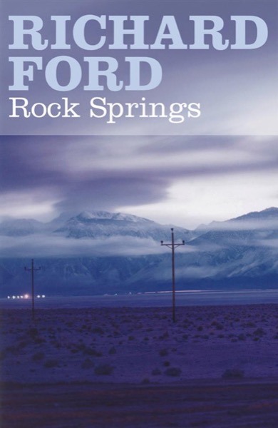 Rock Springs by Richard Ford