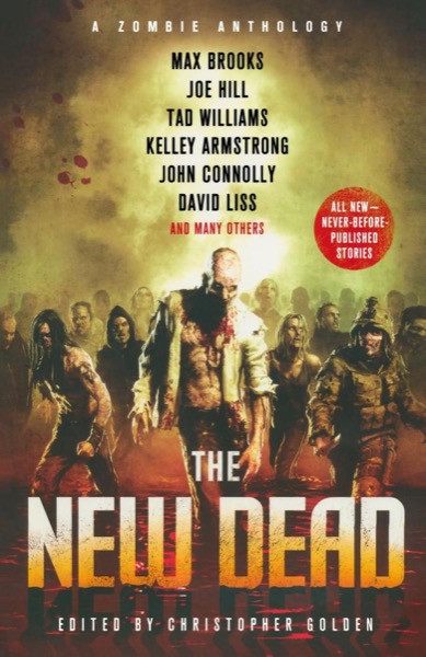 The New Dead: A Zombie Anthology by Christopher Golden