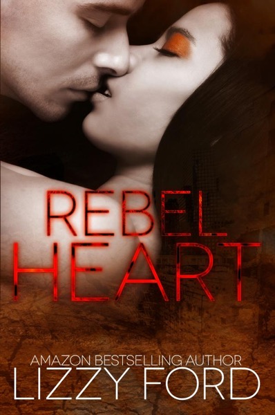 Rebel Heart by Lizzy Ford