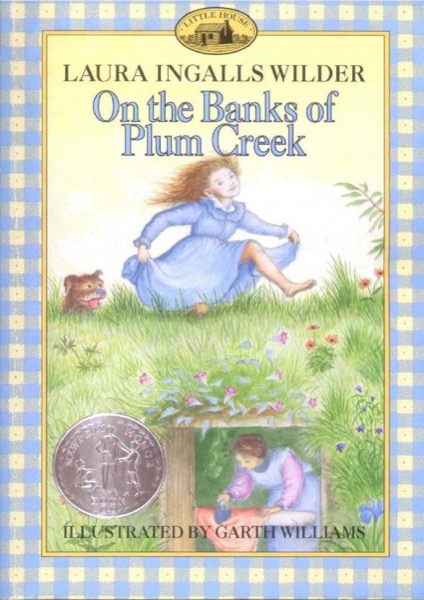 On the Banks of Plum Creek by Laura Ingalls Wilder