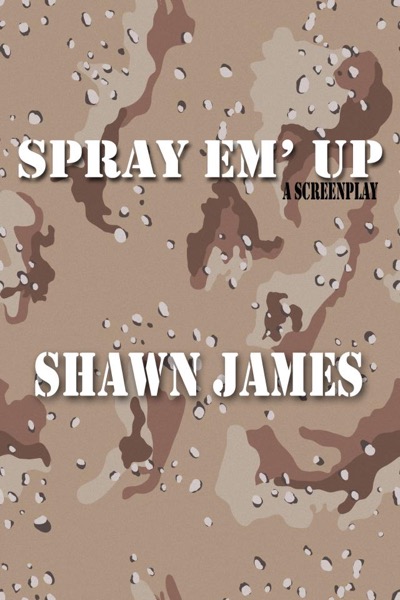 Spray Em' Up by Shawn James