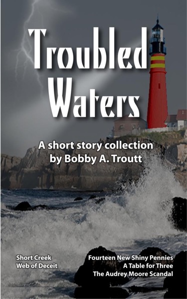 Troubled Waters by BobA. Troutt