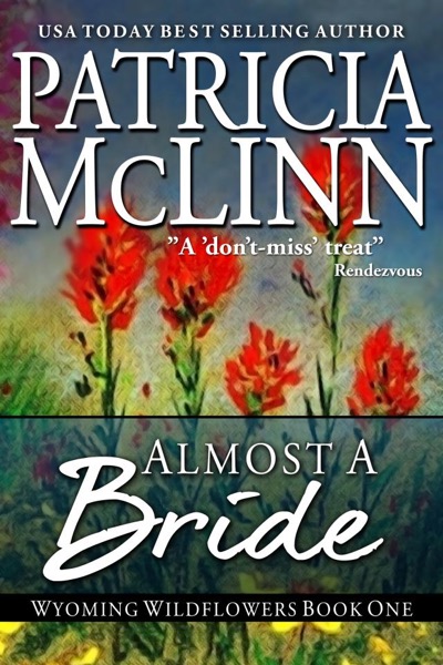 Almost a Bride (Wyoming Wildflowers Book 1) by Patricia McLinn