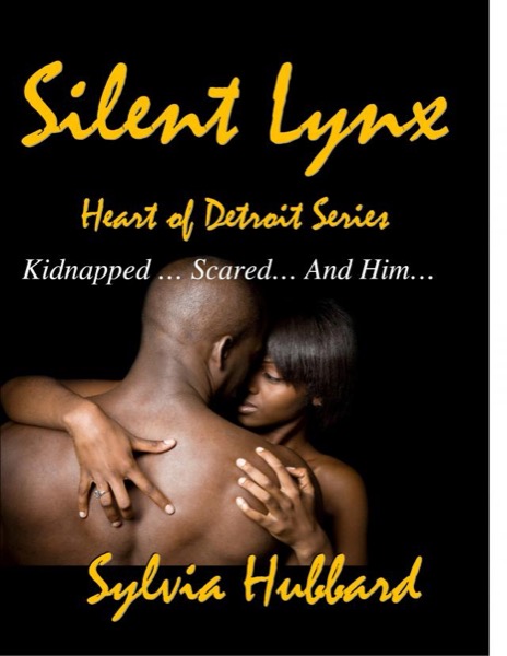 Silent Lynx: Heart of Detroit Series by Sylvia Hubbard