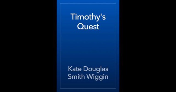 Timothy's Quest by Kate Douglas Smith Wiggin