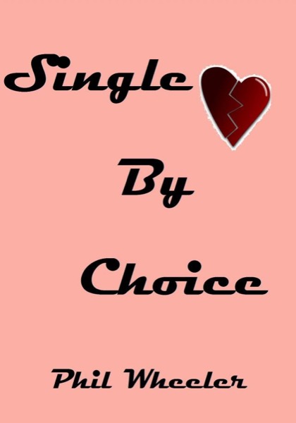 Single By Choice by Phil Wheeler