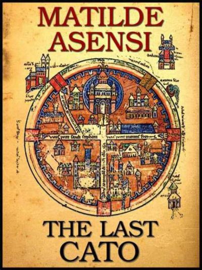 The Last Cato by Matilde Asensi