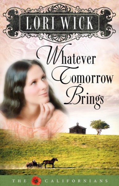 Whatever Tomorrow Brings by Lori Wick