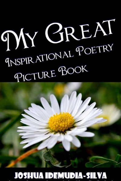 My Great Inspirational Poetry Picture Book by Joshua Idemudia-Silva