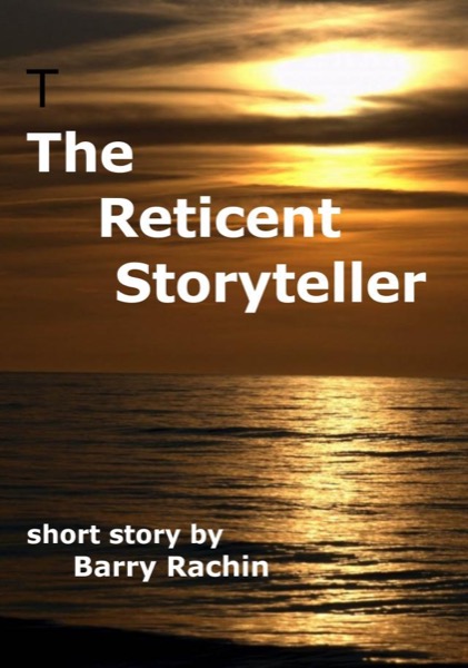 The Reticent Storyteller by Barry Rachin