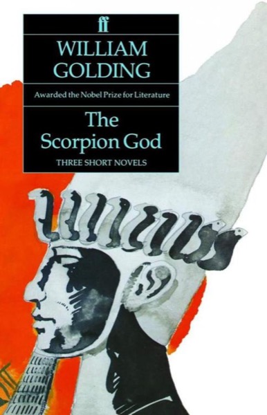 The Scorpion God: Three Short Novels by William Golding