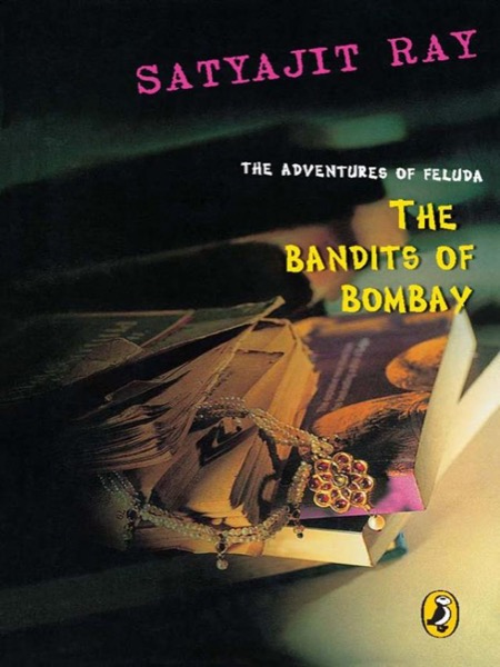 The Bandits of Bombay: Adventures of Feluda by Satyajit Ray