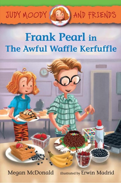 Frank Pearl in The Awful Waffle Kerfuffle (Judy Moody and Friends) by Megan McDonald