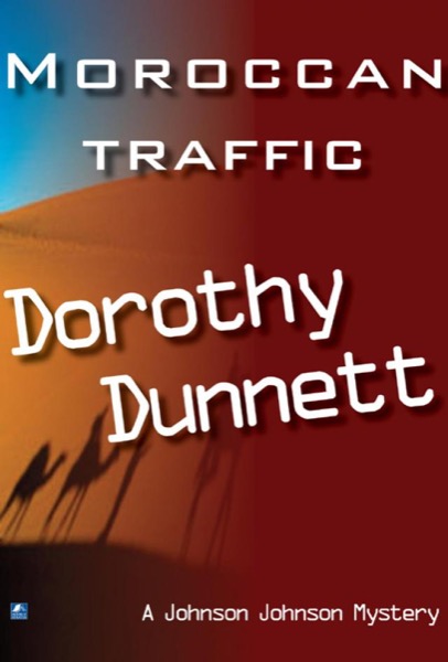 Moroccan Traffic: Send a Fax to the Kasbah by Dorothy Dunnett