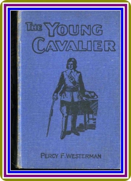 The Young Cavalier: A Story of the Civil Wars by Percy F. Westerman