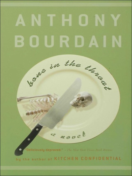 Bone in the Throat by Anthony Bourdain