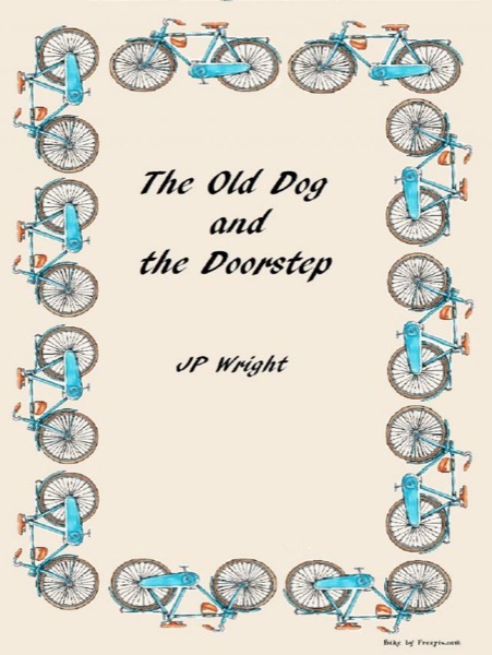 The Old Dog and the Doorstep by JP Wright
