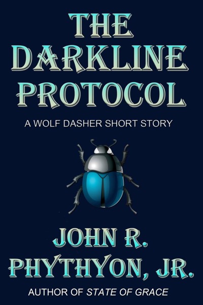The Darkline Protocol by John R. Phythyon, Jr