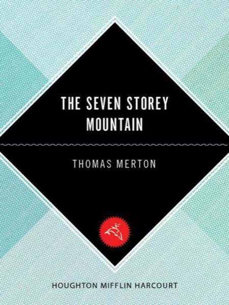 The Seven Storey Mountain: Fiftieth-Anniversary Edition by Thomas Merton