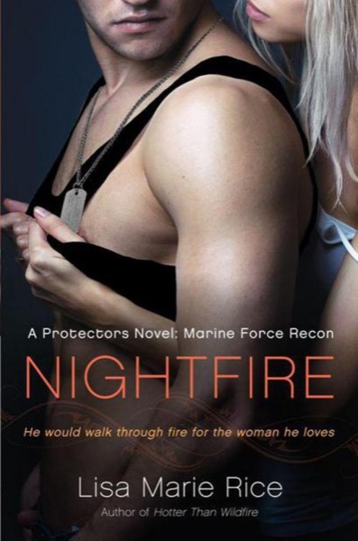 Nightfire: A Protectors Novel: Marine Force Recon by Lisa Marie Rice