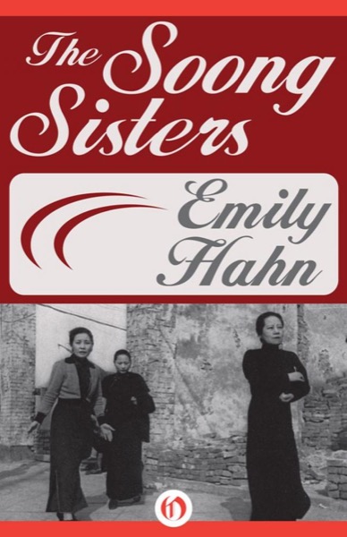 The Soong Sisters by Emily Hahn