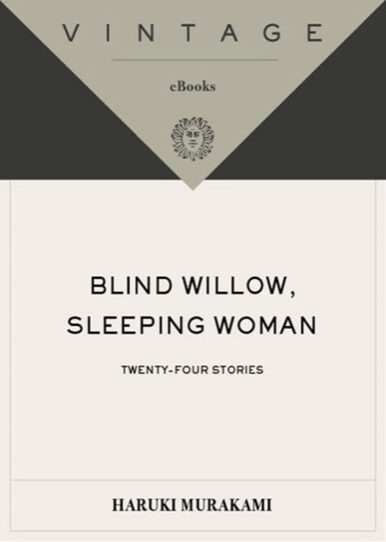 Blind Willow, Sleeping Woman by Haruki Murakami