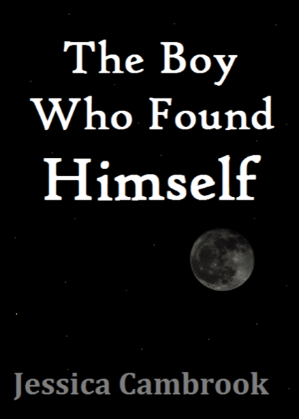 The Boy Who Found Himself by Jessica Cambrook