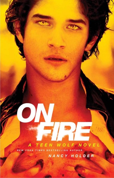 On Fire: A Teen Wolf Novel by Nancy Holder