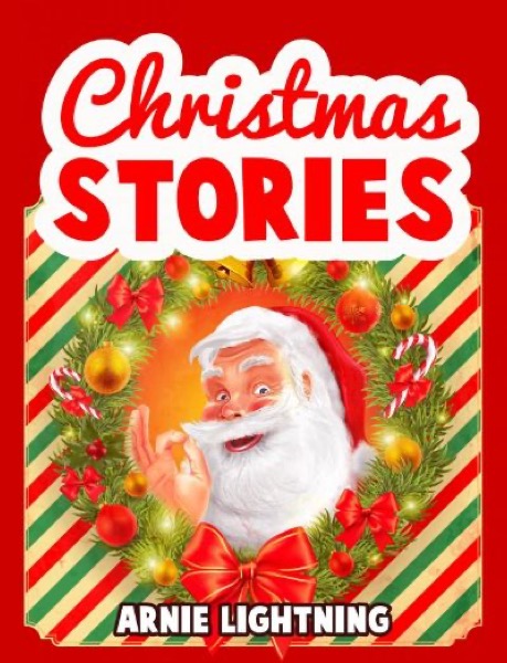 Christmas Stories by Arnie Lightning