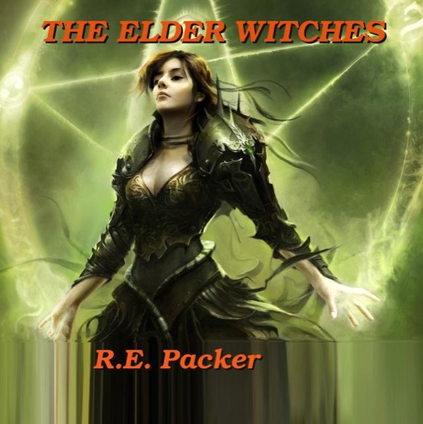 The Elder Witches by R.E. Packer