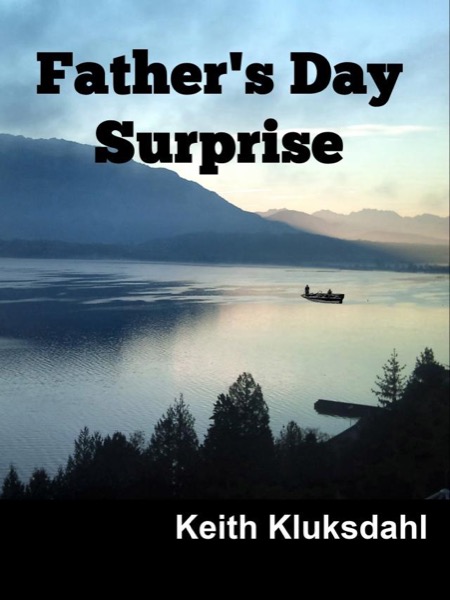 Father's Day Surprise by Keith Kluksdahl