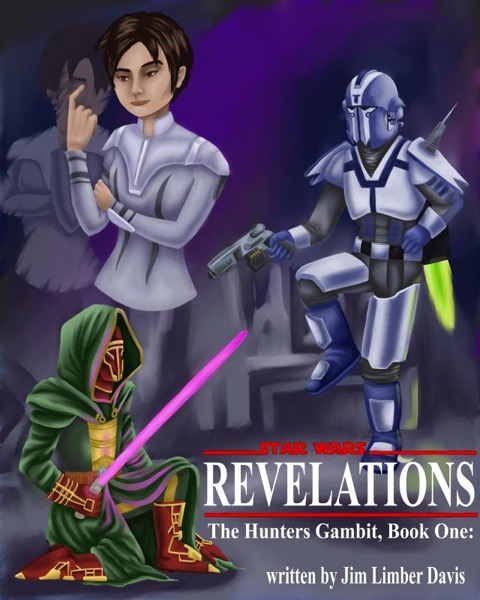 Star Wars: The Hunter's Gambit: Book 1, Revelations by Jim Limber Davis