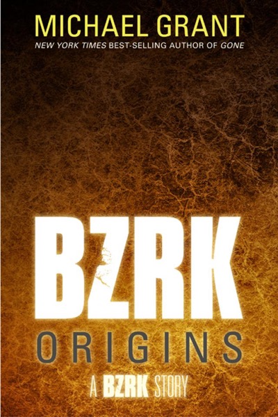 BZRK Origins by Michael Grant