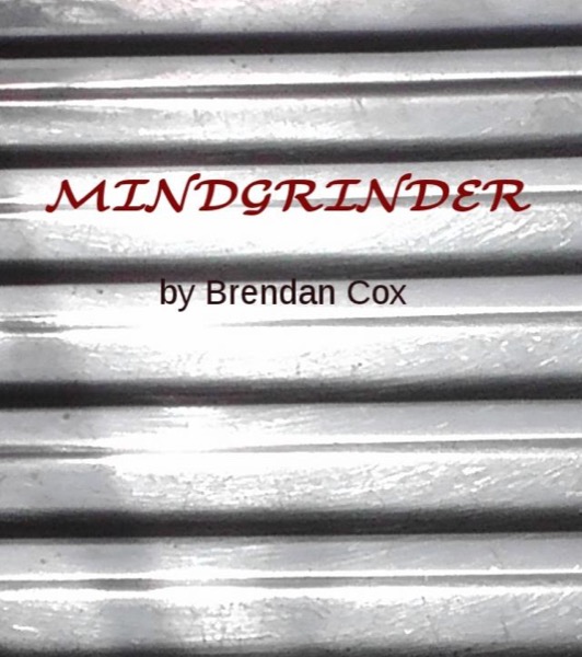 Mindgrinder by Brendan Cox