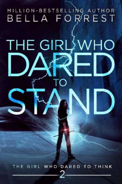 The Girl Who Dared to Stand by Bella Forrest