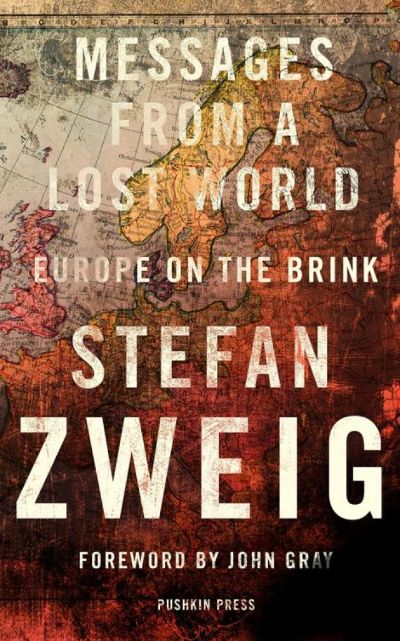 Messages From a Lost World: Europe on the Brink by Stefan Zweig