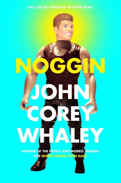 Noggin by John Corey Whaley