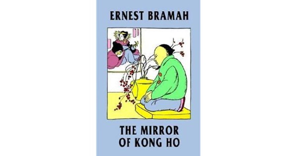 The Mirror of Kong Ho by Ernest Bramah