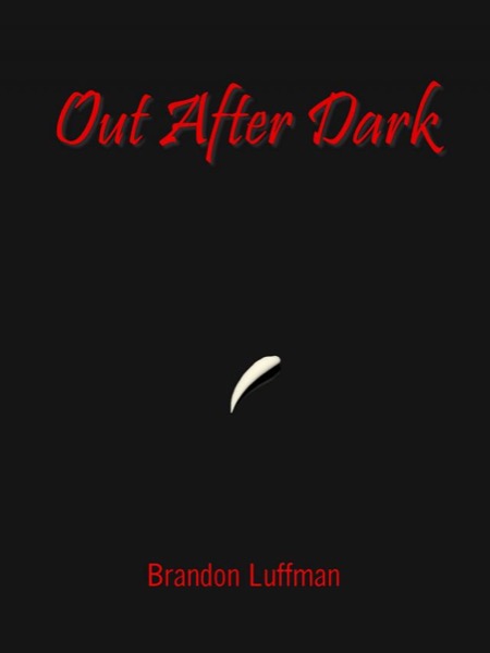 Out After Dark by Brandon Luffman