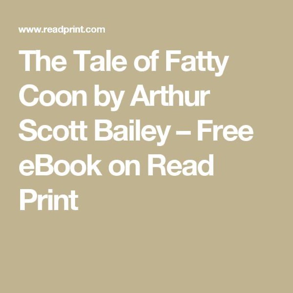 The Tale of Fatty Coon by Arthur Scott Bailey