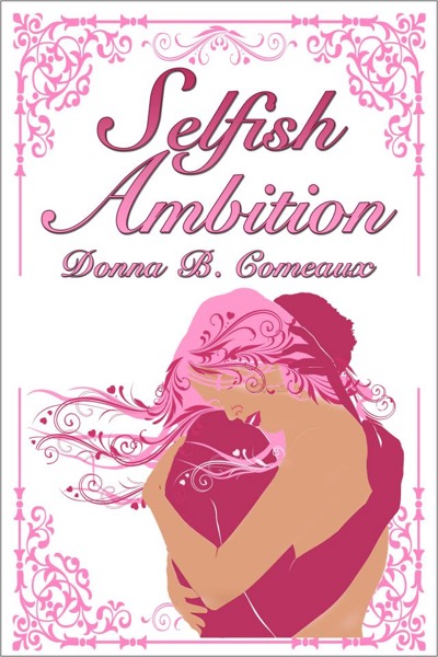 Selfish Ambition by Donna B. Comeaux